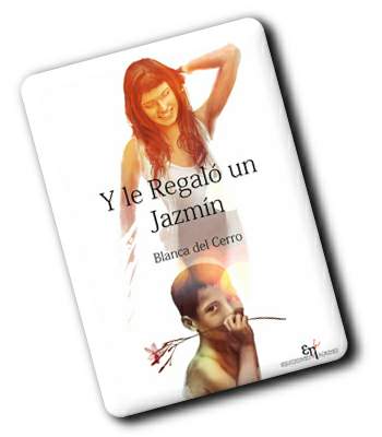 portada de la novela "Y e regaló un jazmín", de Blanca del Cerro
