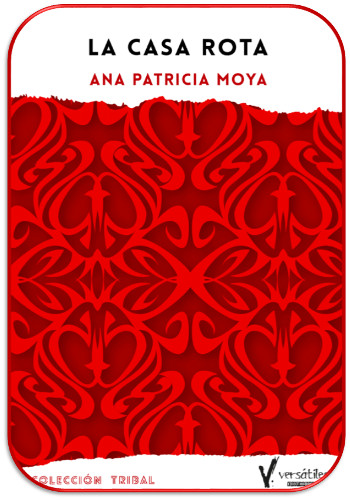 portada del poemario Poema De La Casa Rota de la escritora Ana Patricia Moya 