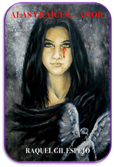 Alas Raices y Amor saga de Raquel Gil  Espejo