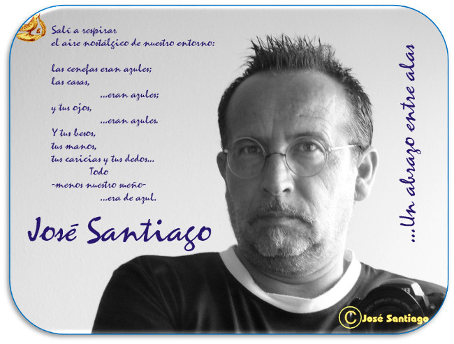 Jos&eacute; Santiago  Poeta ,escritor, fot&oacute;grafo art&iacute;stico, dise&ntilde;ador gr&aacute;fico, pintor