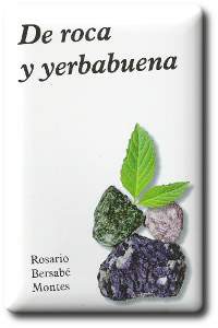 De roca y yerbabuena , poemario de   Rosario Bersab&eacute; Montes  