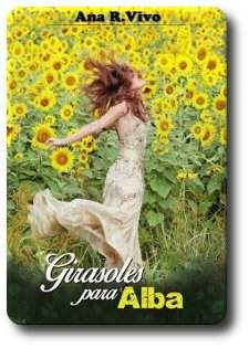 Girasoles para Alba, novela de Ana R. Vivo