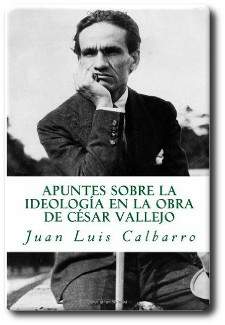 portada apuntes sobre la ideologia en la obra de Cesar Vallejo, obra de Juan Luis Colbarro