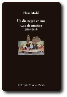 portada de Un día negro en una casa de mentira , poemario de Elena Medel
