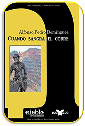 Portada de cuando sangra el cobre, novela de Alfonso Pedro Dom&iacute;nguez