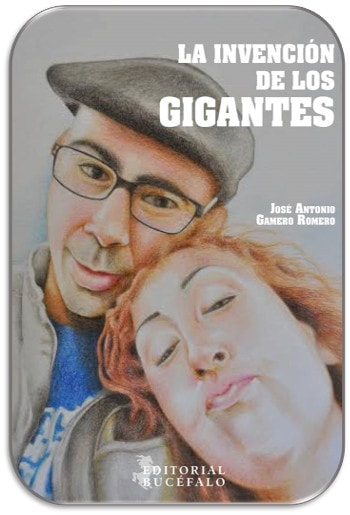 Portada de la invencion de los gigantes, novela de  Jos&eacute; Antonio Gamero Romero 