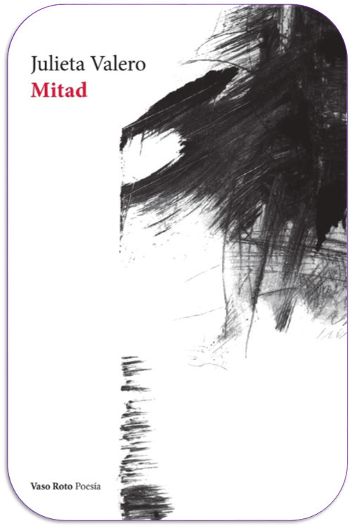 Mitad, poemario Julieta Valero